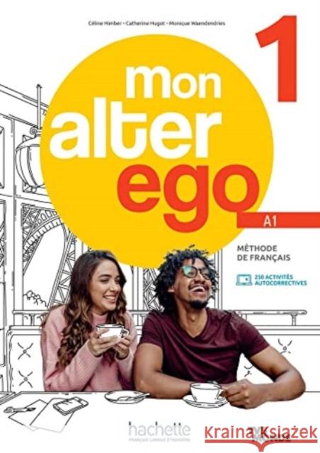 Mon Alter Ego 1: Livre de l'eleve + Parcours digital - A1 Catherine Hugot 9782017153139