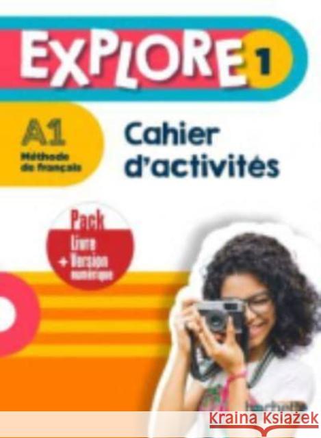 Explore: Cahier d'activites 1 + version numerique Celine Himber 9782017159117