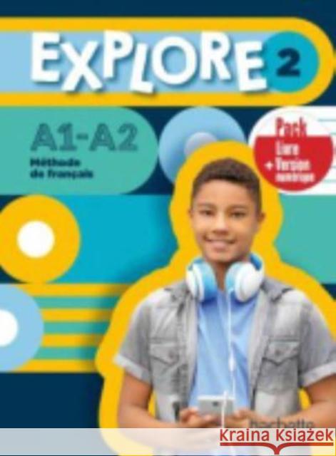 Explore: Livre de l'eleve 2 + version numerique Adeline Gaudel 9782017159124