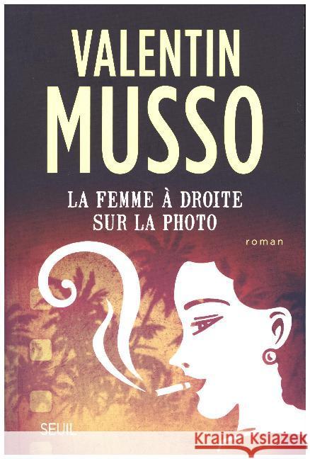 La Femme à droite sur la photo : roman Musso, Valentin 9782021333138