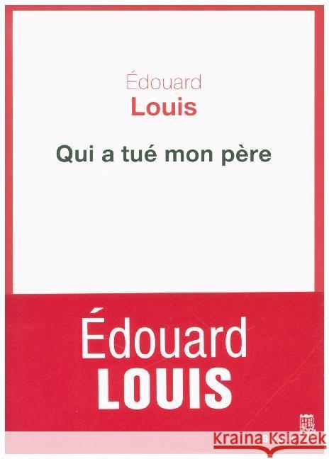 Qui a tué mon père Louis, Édouard 9782021399431 Seuil