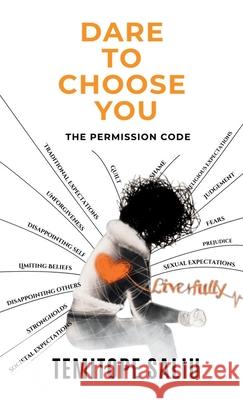 Dare To Choose You: The Permission Code Temitope Saliu 9782037035590 Emphaloz Publishing House