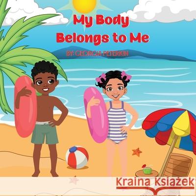 My Body Belongs to Me Georgia L. Peterkin 9782038936780 Success Publications Sar