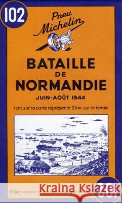 Battle of Normandy - Michelin Historical Map 102 : Map Michelin Travel Publications 9782067002623 