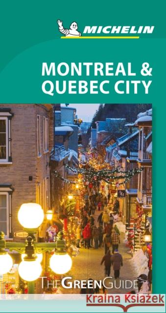 Montreal & Quebec City - Michelin Green Guide: The Green Guide  9782067243071 Michelin Travel Publications