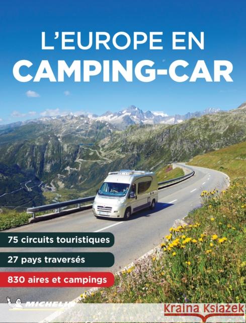 L' Europe en Camping Car 2024 - Michelin Camping Guide Michelin 9782067262676