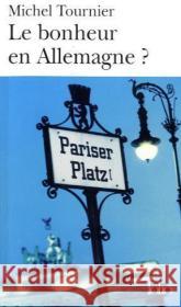 Le Bonheur En Allemagne? Michel Tournier 9782070307999 Gallimard