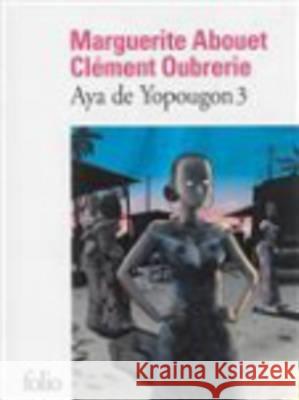 Aya de Yopougon. Vol.3 Abouet, Marguerite, Oubrerie, Clément 9782070458332