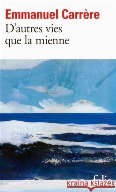 D'autres vies que la mienne Emmanuel Carrere 9782072722325 Gallimard-Jeunesse