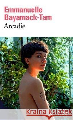 Arcadie Bayamack-Tam, Emmanuelle 9782072874819 Gallimard