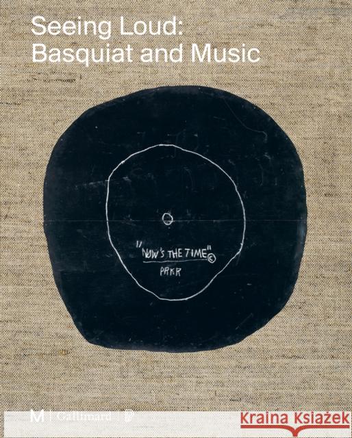 Seeing Loud, Basquiat and Music  9782072985942 Gallimard