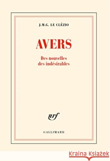 Avers - Des Nouvelles des Indesirables Le Clézio, J. M. G. 9782073008909
