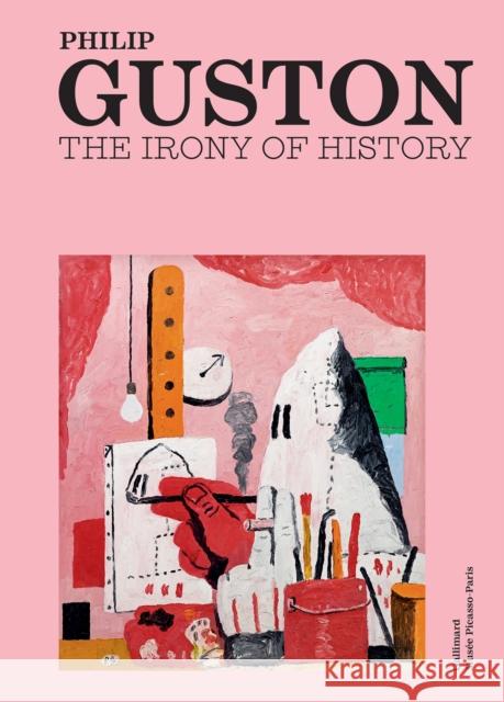 Philip Guston: The Irony of History Philip Roth 9782073128102 Gallimard