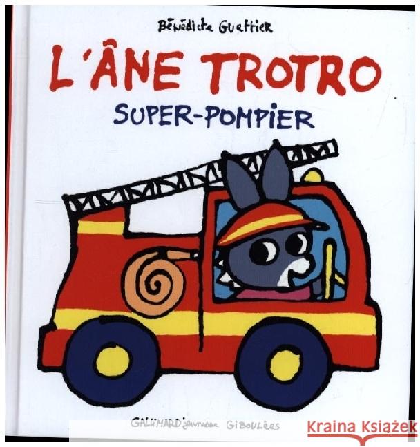 L'Ane Trotro Super-Pompier Guettier, Benedicte 9782075187008