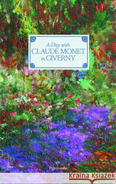 A Day with Claude Monet in Giverny Adrien Goetz 9782080203069 Flammarion-Pere Castor