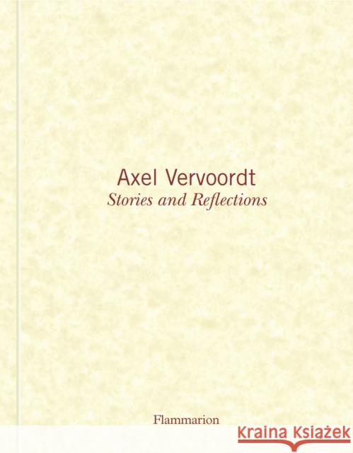 Axel Vervoordt: Stories and Reflections Axel Vervoordt Michael Jame 9782080203366 Flammarion-Pere Castor