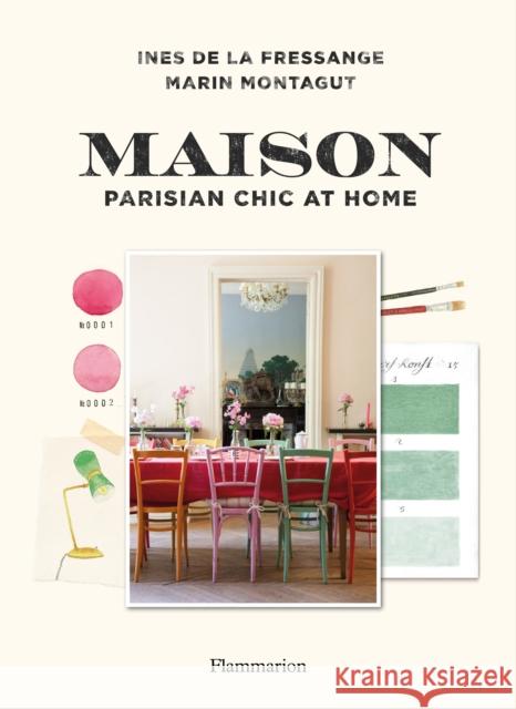 Maison: Parisian Chic at Home Ines D Marin Montagut 9782080203670 Editions Flammarion