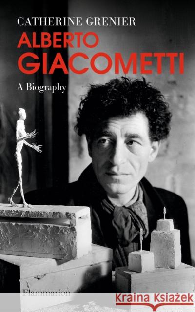 Alberto Giacometti: A Biography Flammarion 9782080203793