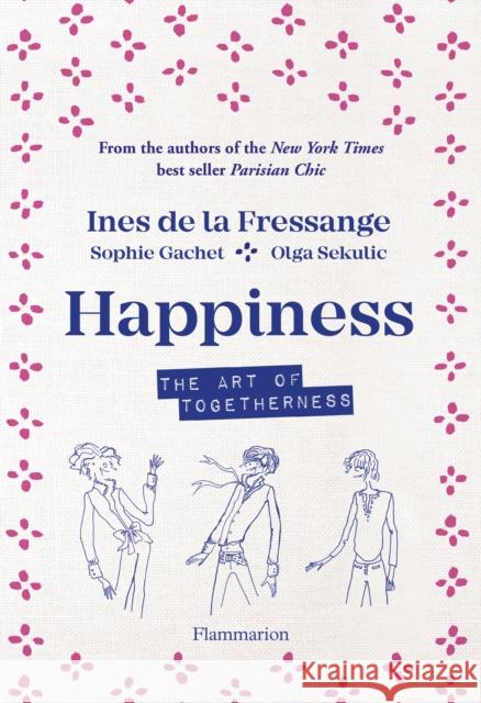 Happiness: The Art of Togetherness Ines D 9782080206947 Editions Flammarion