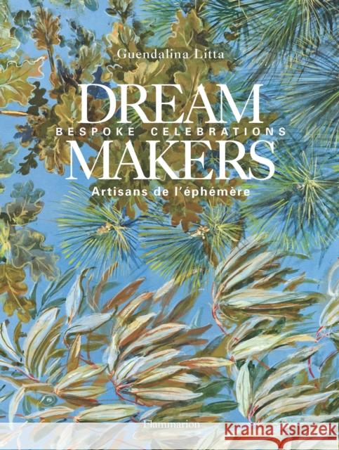 Dream Makers: Bespoke Celebrations Guiendalina Litta Micha 9782080206954 Flammarion-Pere Castor