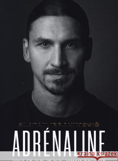 Adrenaline Ibrahimovic, Zlatan 9782080270528 Flammarion