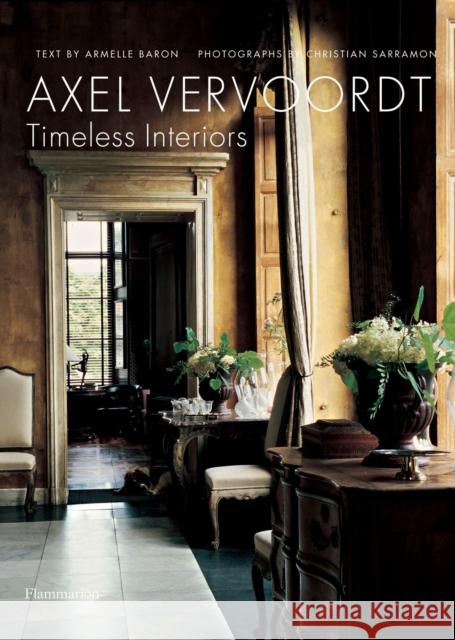 Axel Vervoordt: Timeless Interiors Axel Vervoordt 9782080305350