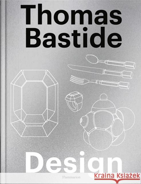 Thomas Bastide: Design Laure Verchere 9782080416018