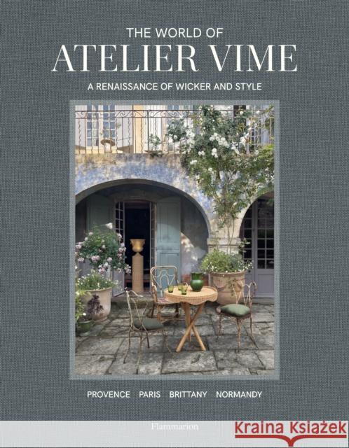 The World of Atelier Vime: A Renaissance of Wicker and Style Marie Godfrain Beno?t Rauzy Anthony Watson 9782080445629 Flammarion-Pere Castor