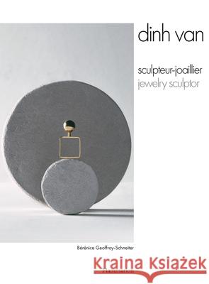 Dinh Van: Jewelry Sculptor Berenice Geoffroy-Schneiter 9782080467133 Editions Flammarion