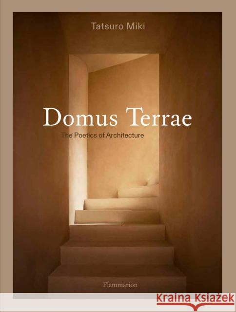 Domus Terrae: The Poetics of Architecture Tatsuro Miki 9782080482273 Flammarion-Pere Castor