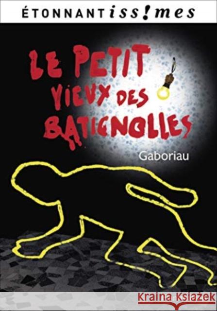 Le petit vieux des Batignolles Emile Gaboriau   9782081277922 Editions Flammarion