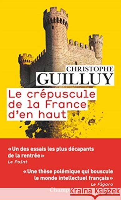 Le crepuscule de la France d'en haut Christophe Guilluy   9782081395985