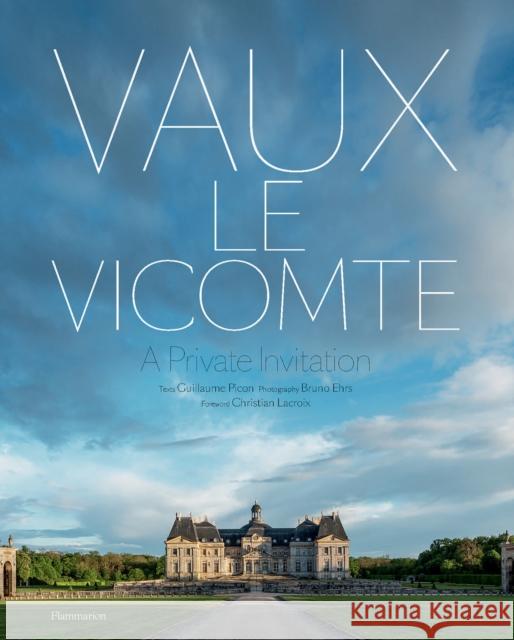 Vaux-le-Vicomte: A Private Invitation Guillaume Picon 9782081513525 Flammarion-Pere Castor