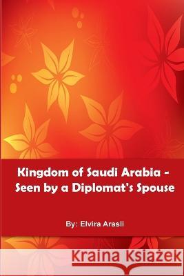 Kingdom of Saudi Arabia Elvira Arasli 9782088422875 Independent Author
