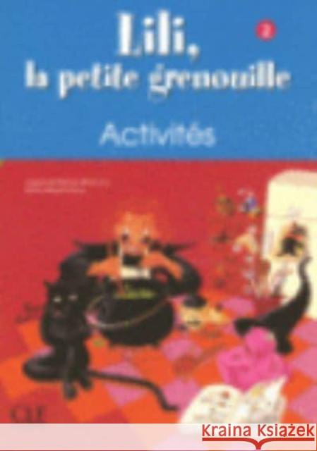 Lili, La Petite Grenouille Niveau 2 Cahier D'Activites Meyer-Dreux 9782090335439 Cle