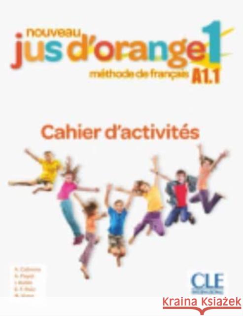 Nouveau Jus d'orange: Cahier d'activites 1 (A1.1) Manuel Viera 9782090350012 Cle International