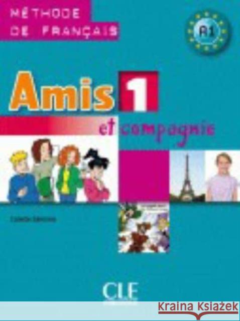 Amis et compagnie 1: A1 Livre de l'eleve  9782090354904 Cle International