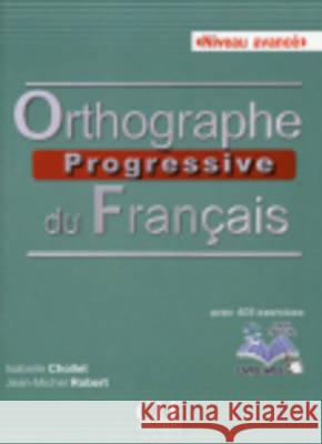 Orthographe Progressive du Francais avance Chollet Isabelle, Robert Jean-Michel 9782090380934