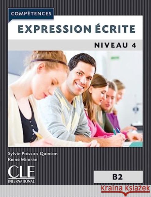 Expression ecrite 4: Niveau B2 Sylvie Poisson-Quinton 9782090381924