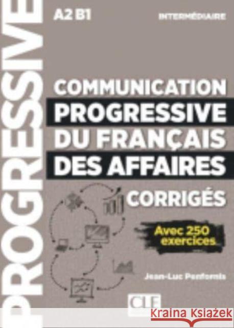 Communication progressive du francais des affaires - Niveau intermediaire (A2/B1) - Corriges  9782090382068 Cle International
