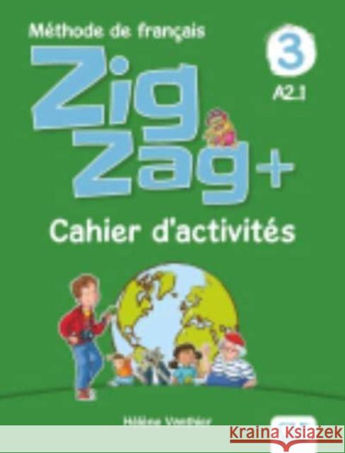 Zigzag+ 3: Niveau A2 - Cahier d'activites Helene Vanthier 9782090384345 Cle International