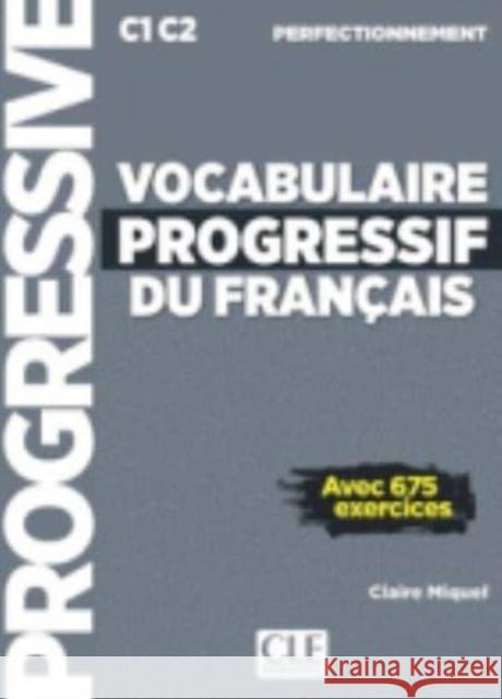 Vocabulaire progressif du francais - Niveau perfectionnement C1/C2 + CD Claire Miquel 9782090384536