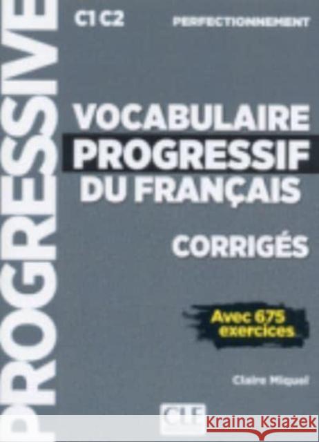 Vocabulaire progressif du francais - Nouvelle edition: Corriges C1 (niveau  9782090384543 Cle International