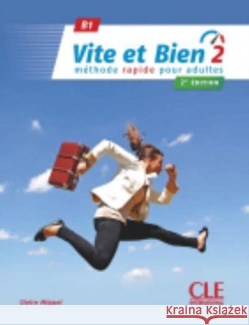 Vite et Bien 2e edition: Vite et bien 2 - Niveau B1 - Livre + CD - 2eme edition Claire Miquel 9782090385243