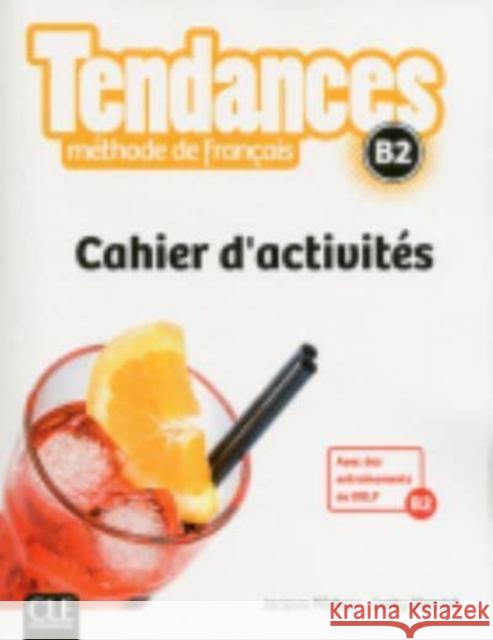 Tendances: Cahier d'activites - B2 Jacky Girardet 9782090385359 Cle International