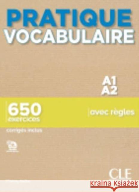 Pratique vocabulaire : Pratique vocabulaire A1-A2 Gallier, Thierry 9782090389838