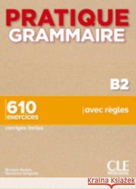 Pratique Grammaire : Livre B2 + corriges Giovanna Tempesta-Renaud 9782090389913 Cle International