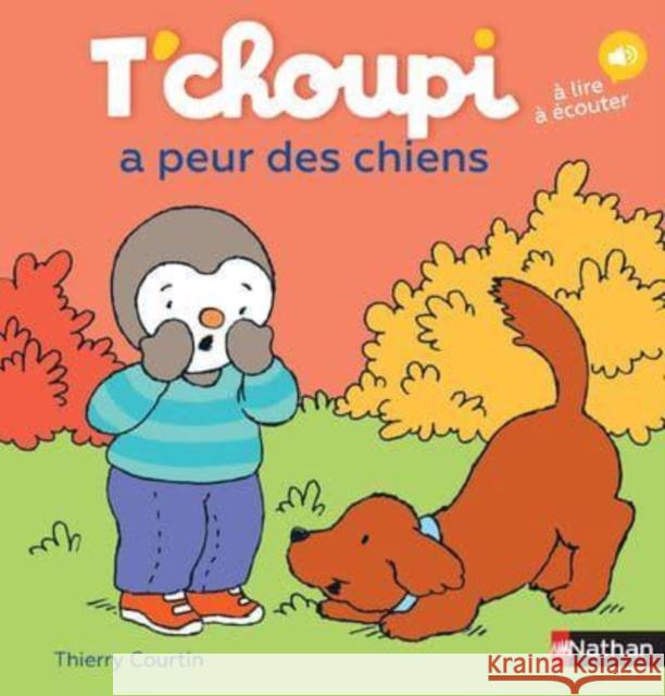 T'choupi: T'choupi a peur des chiens Thierry Courtin 9782092570869