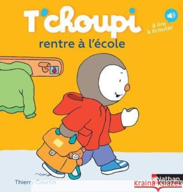 T'choupi: T'choupi rentre a l'ecole Thierry Courtin 9782092574232