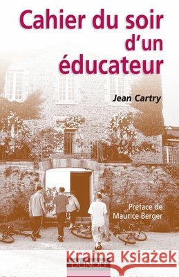 Cahier du soir d'un ?ducateur Jean Cartry 9782100485444 Dunod